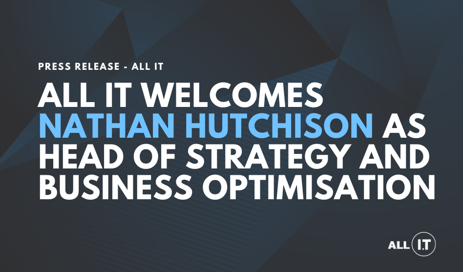 All IT Services Welcomes Nathan Hutchison as Head of Strategy and Business Optimisation