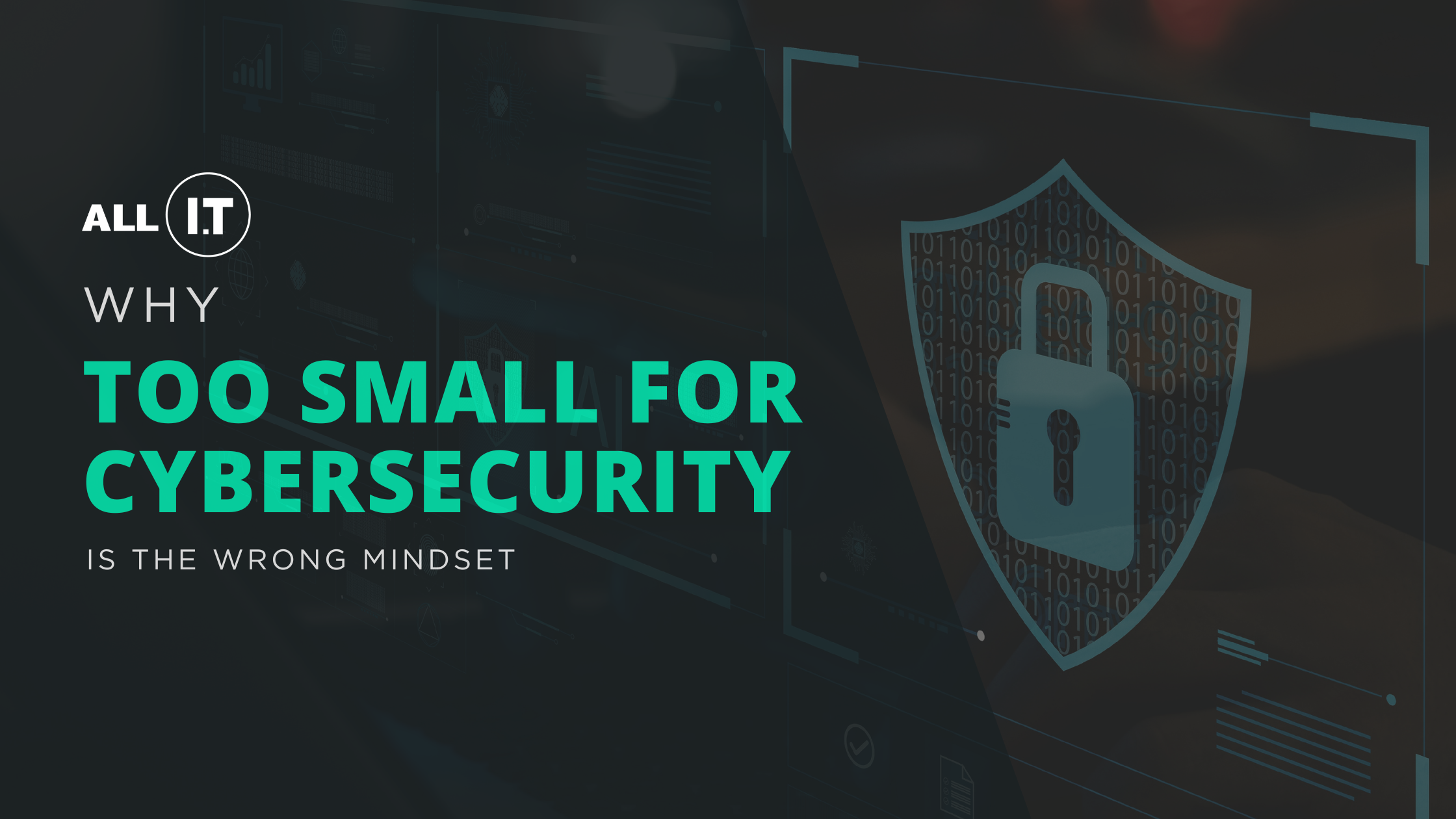 Why “Too Small for Cybersecurity” Is the Wrong Mindset