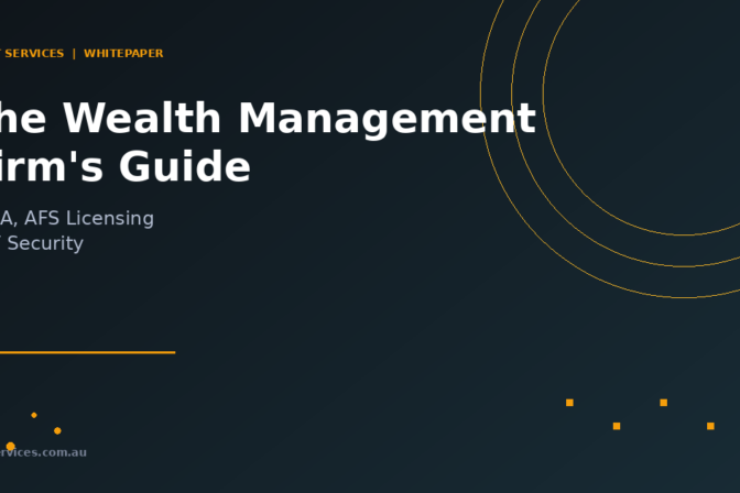 The Wealth Management Firm’s Guide to APRA, AFS Licensing, and IT Security
