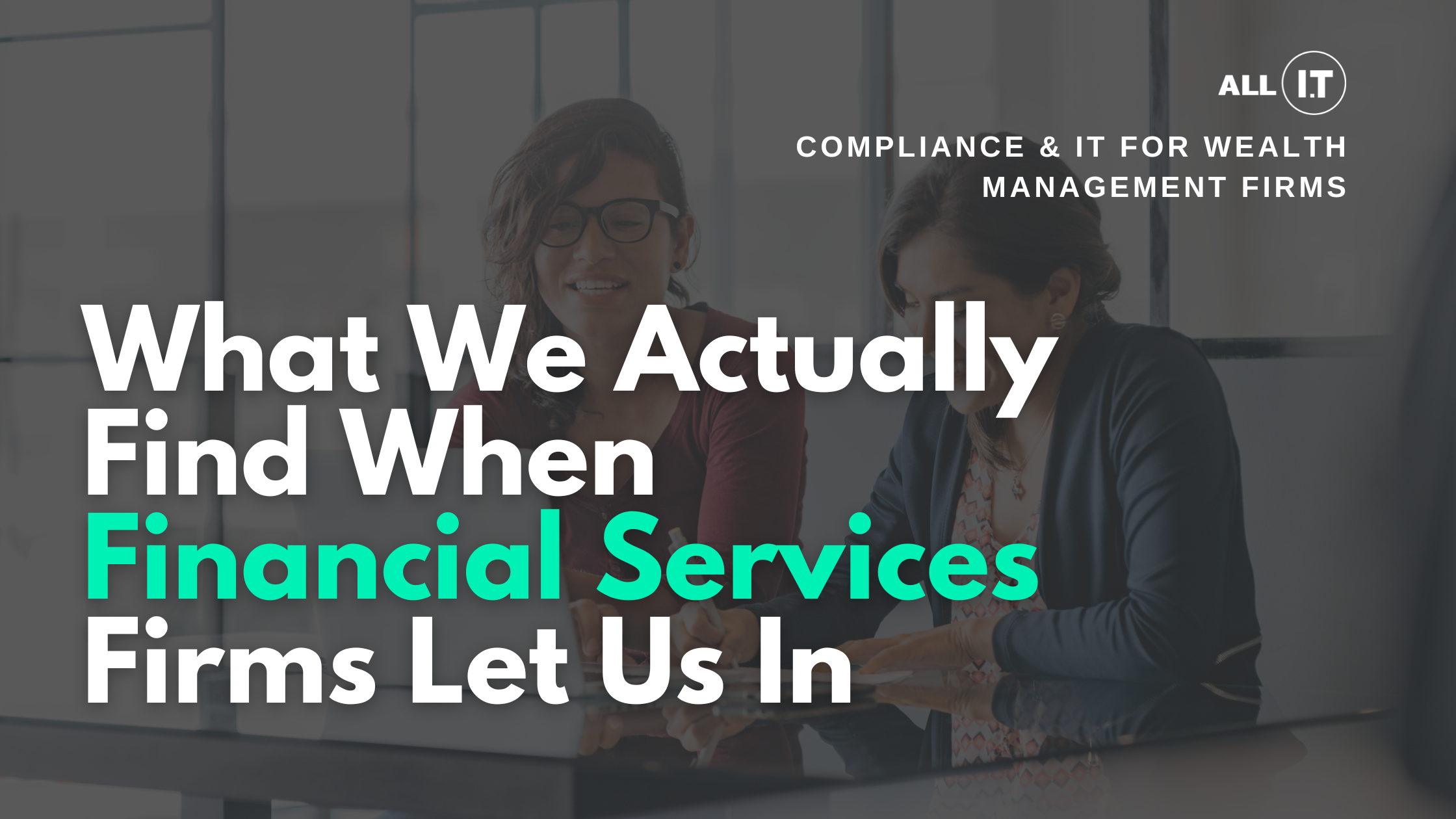 What We Actually Find When Financial Services Firms Let Us In