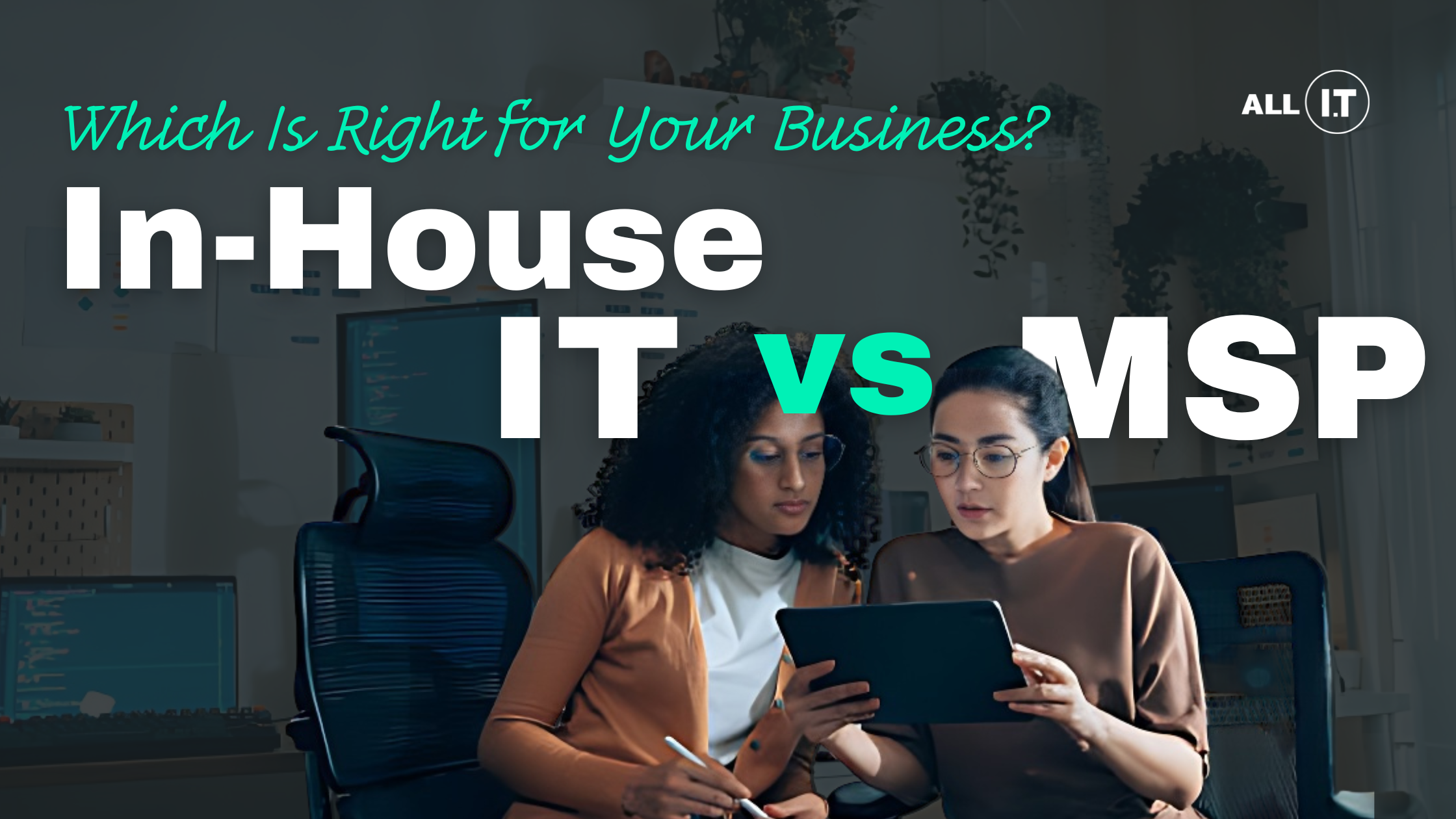 In-House IT vs MSP: Which Is Right for Your Business?