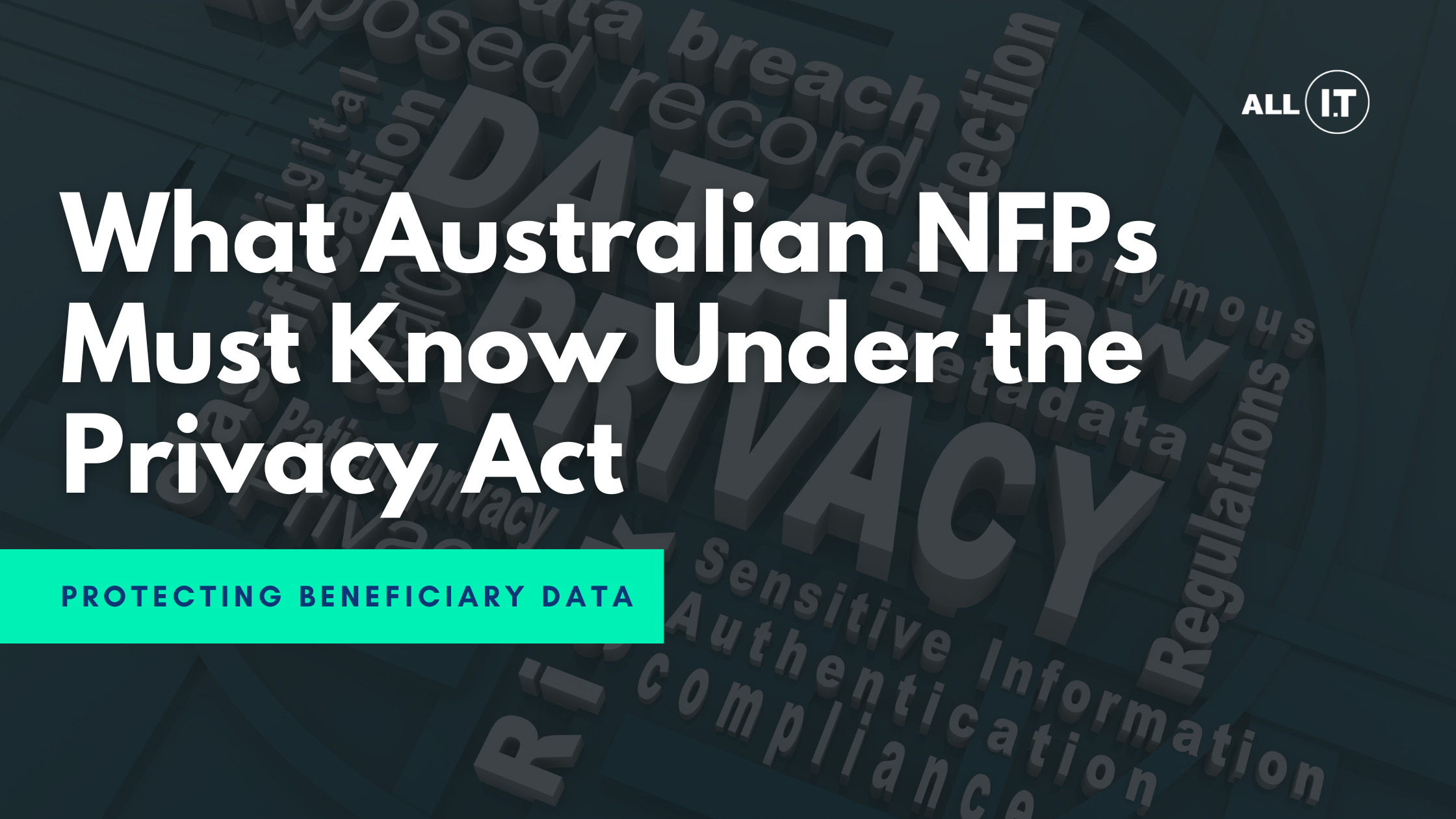 Protecting Beneficiary Data: What Australian NFPs Must Know Under the Privacy Act