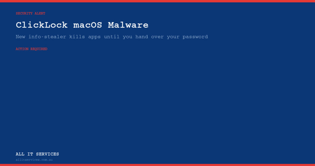 Security alert graphic for ClickLock macOS info-stealer malware with ACTION REQUIRED label