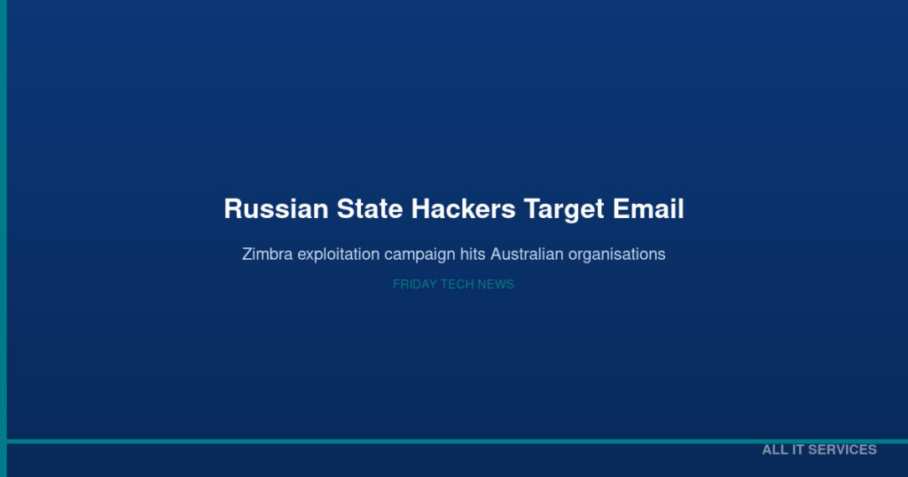 Dark navy branded graphic showing Friday tech news headline about Russian state hackers targeting Zimbra email platforms