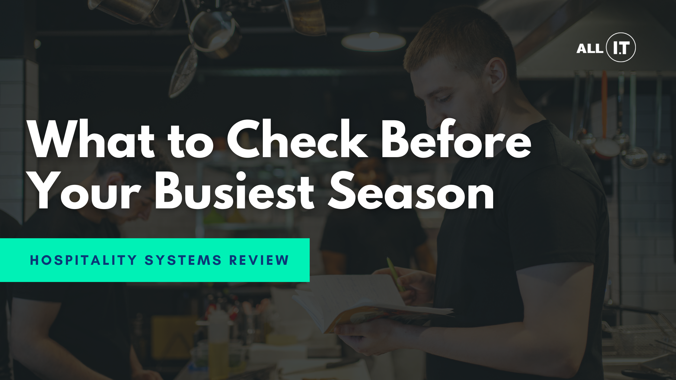 The Hospitality Systems Review: What to Check Before Your Busiest Season