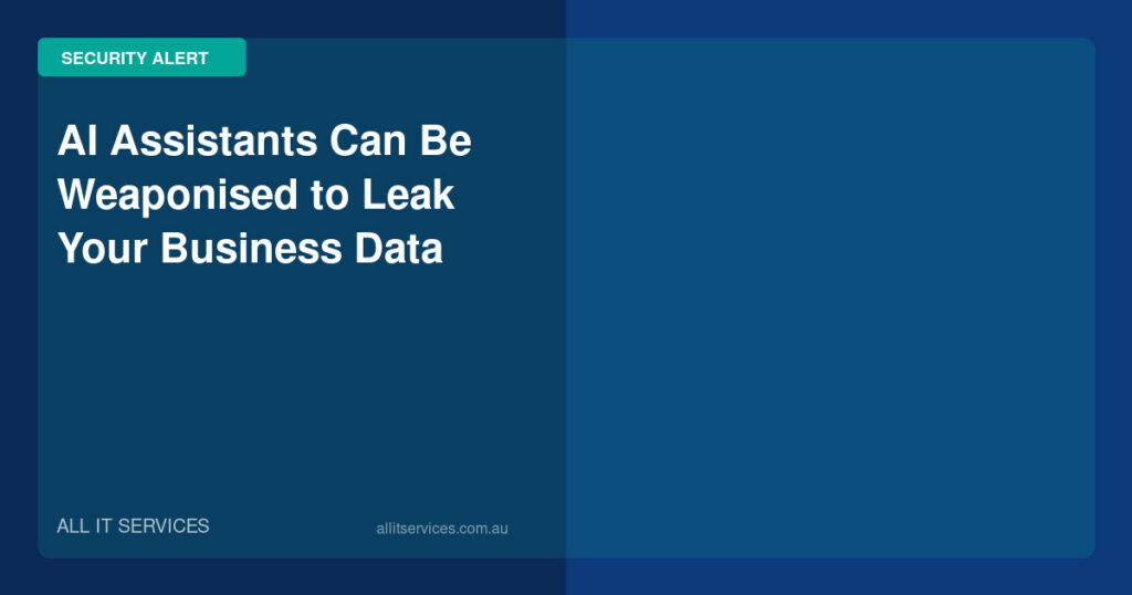 Security alert graphic about AI assistants being weaponised to leak business data through prompt injection attacks
