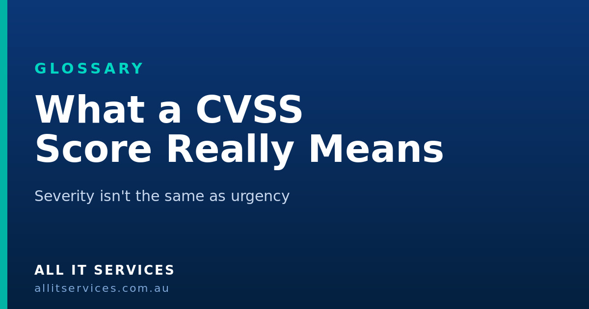 What a CVSS Score Really Means — And Why ‘Critical’ Isn’t Always Urgent