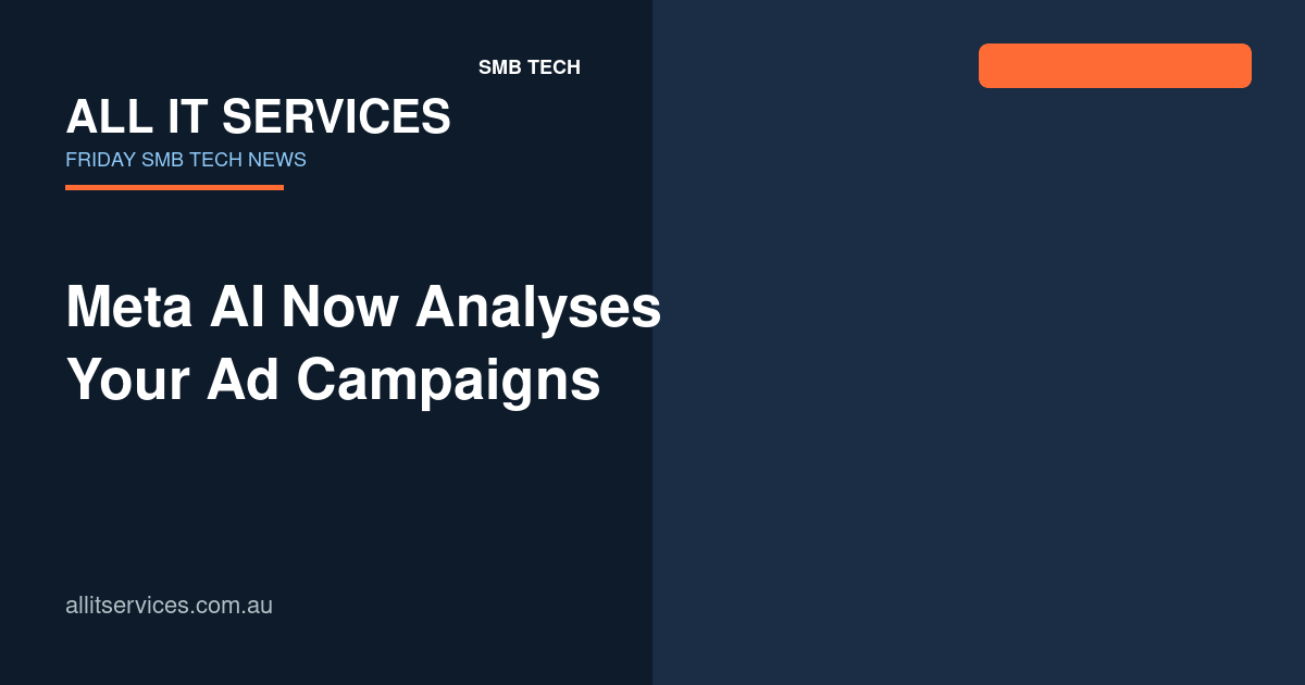 Meta AI Now Analyses Your Ad Campaigns — What Australian SMBs Should Know