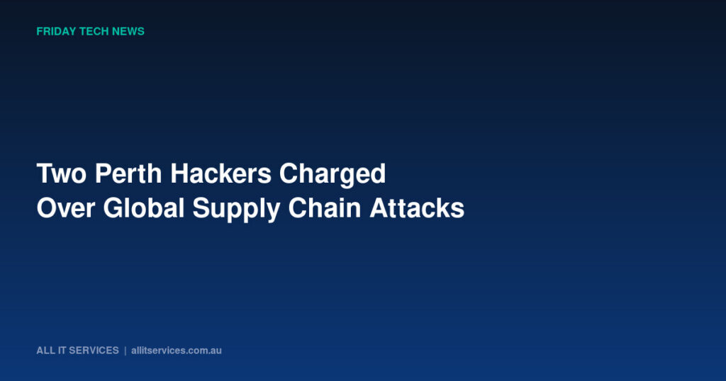 Friday tech news graphic — AFP charges two Perth men over TeamPCP supply chain cyberattacks