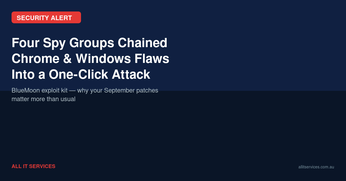 Four Spy Groups Chained Chrome and Windows Flaws Into a One-Click Attack