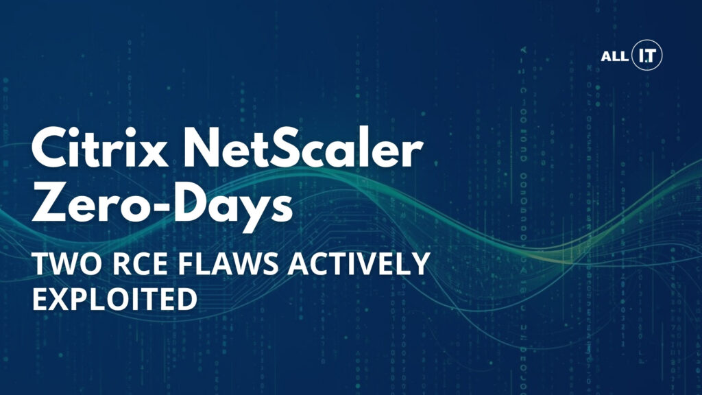 Citrix NetScaler Zero-Days: Two RCE Flaws Actively Exploited