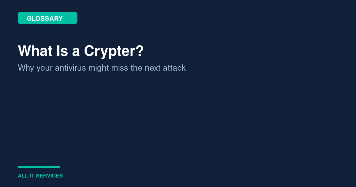 What Is a Crypter? The Hidden Reason Your Antivirus Might Miss an Attack